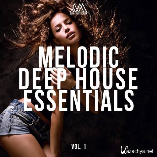 Melodic Deep House Essentials, Vol. 1 (2016)
