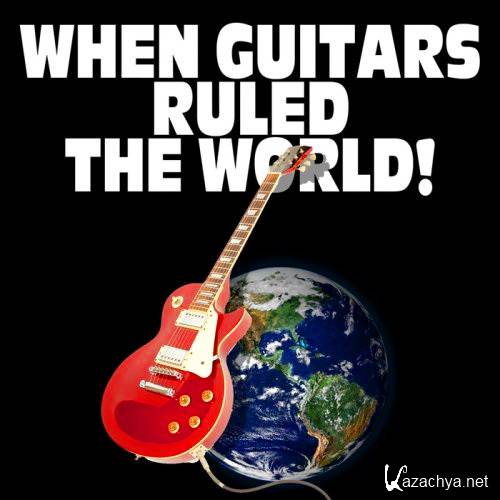 VA - When Guitars Ruled The World (2016)
