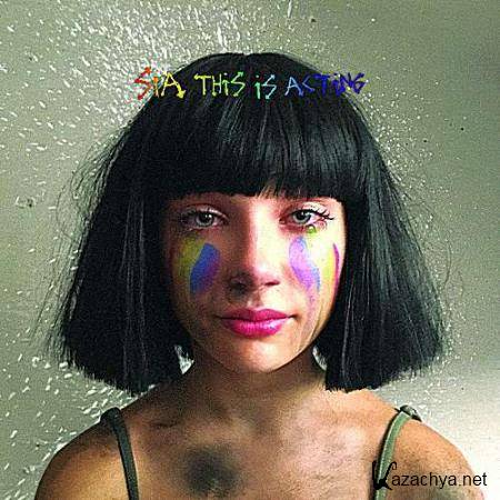 Sia - This Is Acting (Deluxe Edition) (2016)
