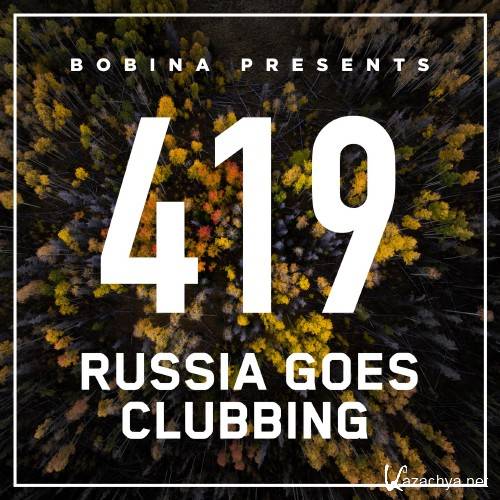 Bobina - Russia Goes Clubbing Radio 419 (2016-10-22)