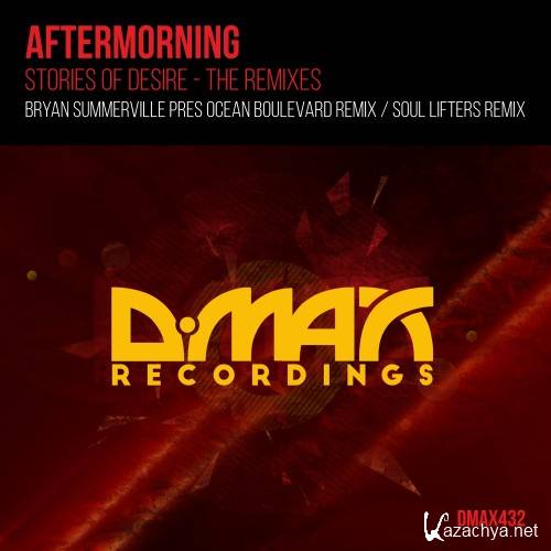 Aftermorning - Stories Of Desire (The Remixes) (2016)