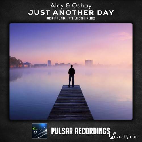 Aley & OShay - Just Another Day (2016)