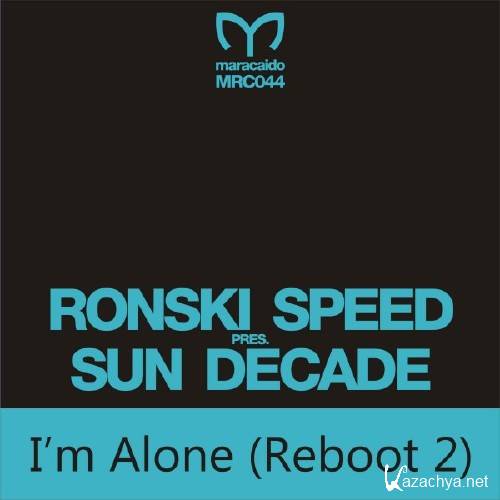 Ronski Speed pres. Sun Decade - I'm Alone (Reboot 2) (2016)