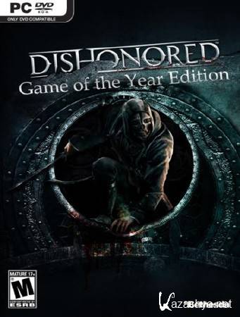 Dishonored - Game of the Year Edition (1.4.1 + DLC/2013/RUS/ENG/ RePack от =nemos=)