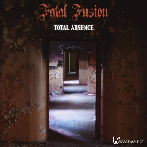 Fatal Fusion - Total Absence (2016)