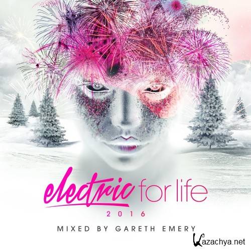 Electric For Life 2016 (Mixed by Gareth Emery) (2016)