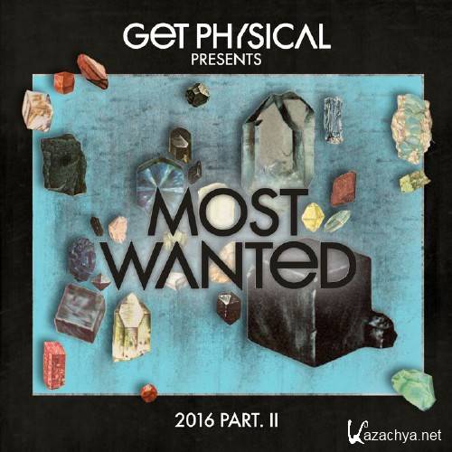 Get Physical Music Presents/Most Wanted 2016, Pt II (UNMIXED) (2016)