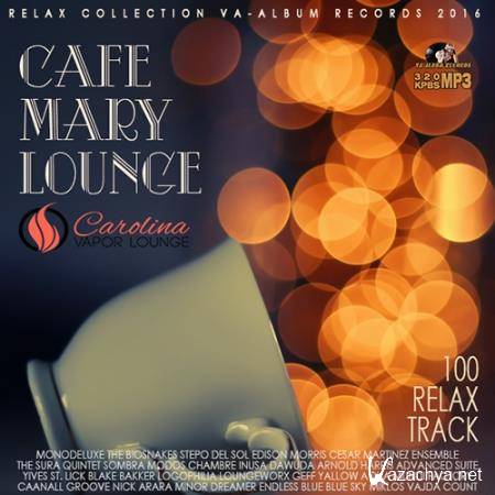 Cafe Mary Lounge: 100 Relax Party (2016) 