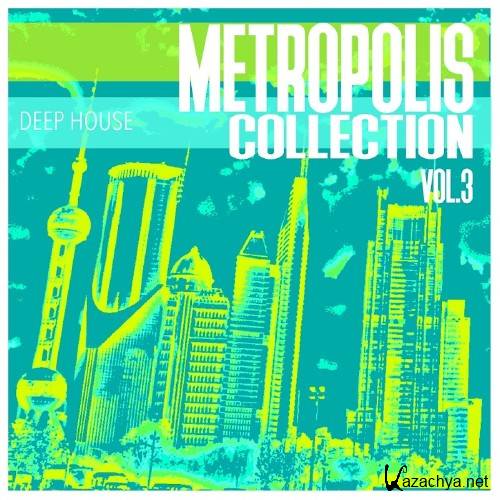 Metropolis Collection, Vol. 3-100 % Deep House (2016)