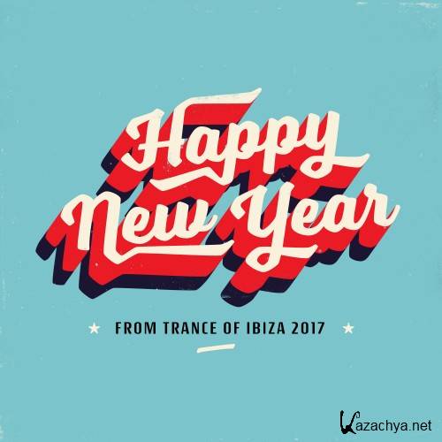 Happy New Year from Trance of Ibiza 2017 (2016)