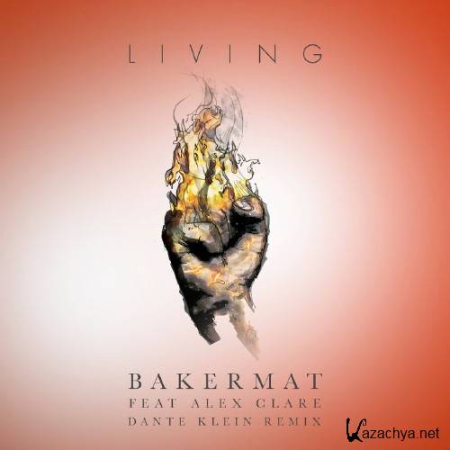 Bakermat - Living (Dante Klein Remix) (2016)