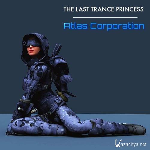 Atlas Corporation - The Last Trance Princess 01 (2016)
