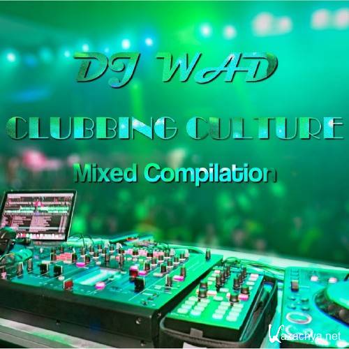 Clubbing Culture Mixed Compilation (2016)