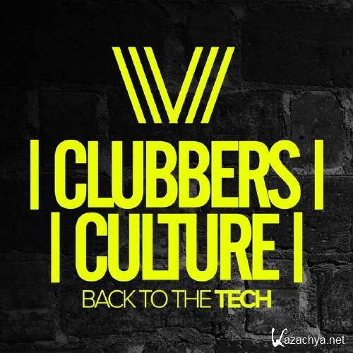 Clubbers Culture: Back To The Tech (2017)
