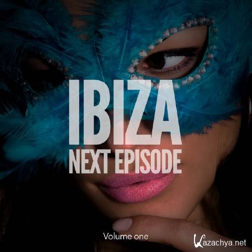 Ibiza Next Episode, Vol. 1 (New Deep House Summer Tracks 2017) (2017)