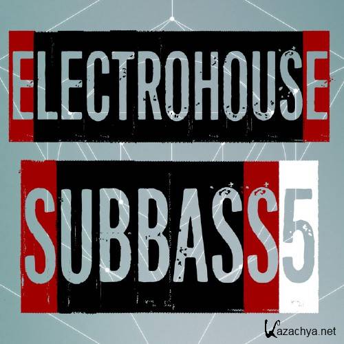 Electrohouse Subbass, Vol. 5 (2017)