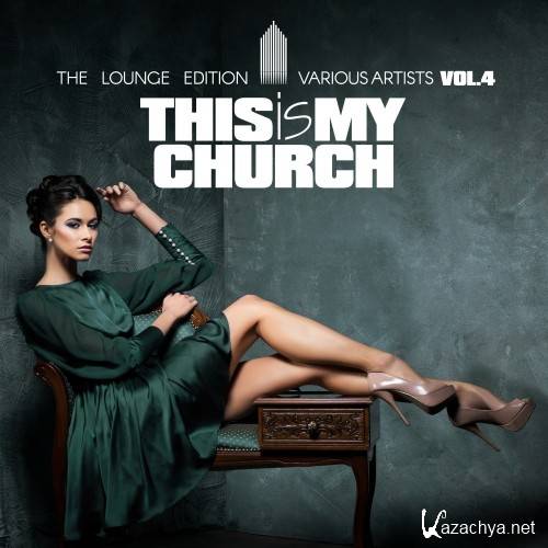 This Is My Church, Vol. 4 (The Lounge Edition) (2017)
