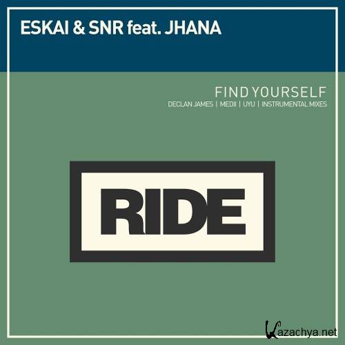 Eskai & Snr feat. Jhana - Find Yourself (Remixes) (2017)