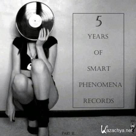5 Years of Smart Phenomena Records/Part III (2017)