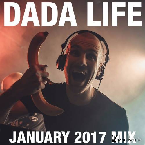 Dada Life - Dada Land January 2017 Mix (2017)