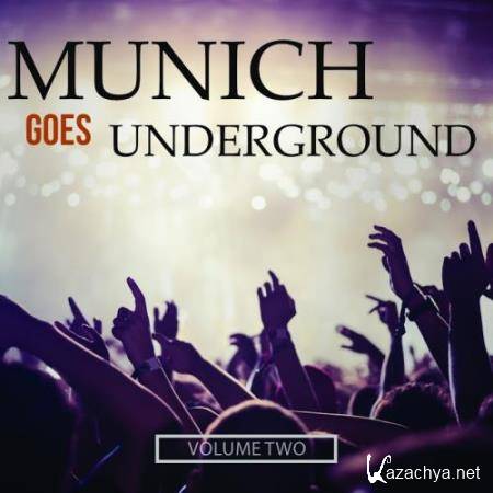 Munich Goes Underground, Vol. 2 (Electronic Stompers Straight Out Of Munich) (2017)