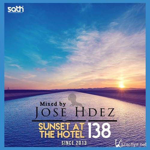 Jose Hdez - Sunset At The Hotel 138 (2017)