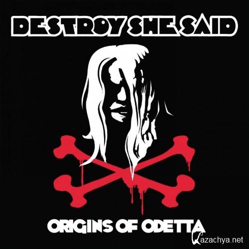 Destroy She Said - Origins Of O'Detta (2017)