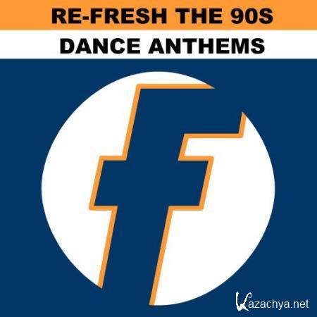 Re-Fresh The 90s: Dance Anthems (2017)