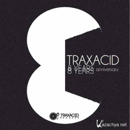 Traxacid 8 Years Anniversary (2017)