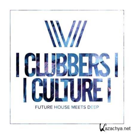 Clubbers Culture: Future House Meets Deep (2017)