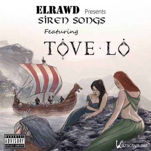 Elrawd - Siren Songs ft. Tove Lo(2017)