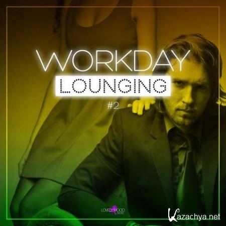 Workday Lounging Vol. 2 (2017)