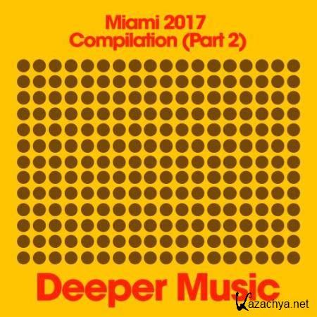 Miami 2017 Compilation, Pt. 2 (2017)
