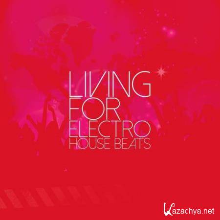 Living for Electro House Beats (2017)