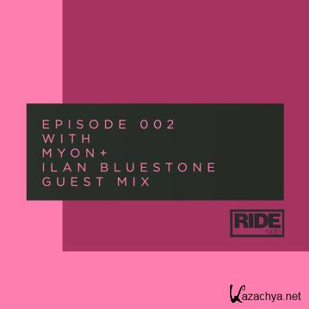 Myon & Ilan Bluestone - Ride Radio 002 (2017-03-22)