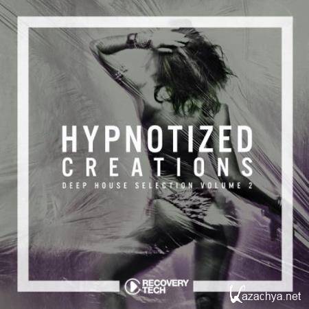Hypnotized Creations, Vol. 2 (Deep House Selection) (2017)