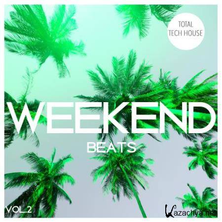 Weekend Beats, Vol. 2 - Total Tech House (2017)