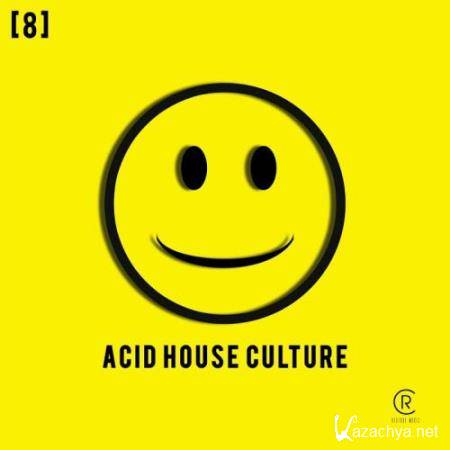 Acid House Culture, Vol. 8 (2017)