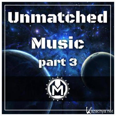 Unmatched Music Part 3 (2017)