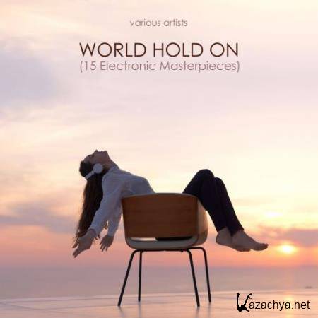 World Hold on (15 Electronic Masterpieces) (2017)