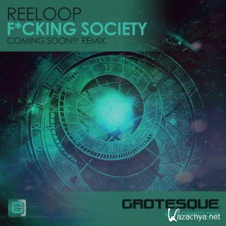 Reeloop - F*cking Society (Coming Soon Remix) (2017)