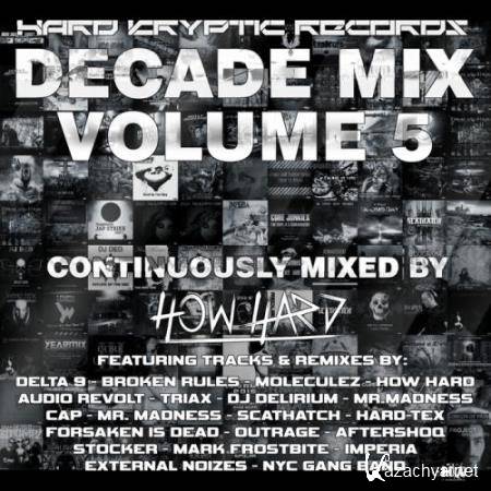 Hard Kryptic Records Decade Mix Vol 5 (Continuously Mixed By How Hard)