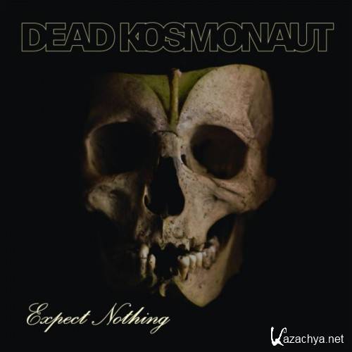 Dead Kosmonaut - Expect Nothing (2017)