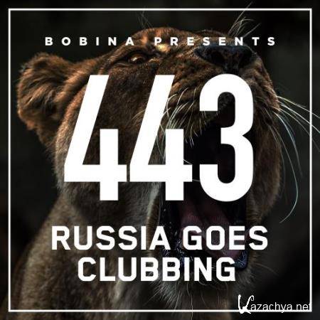 Bobina - Russia Goes Clubbing 443 (2017-04-08)