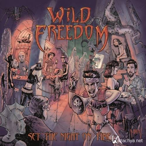 Wild Freedom - Set the Night on Fire (2017)