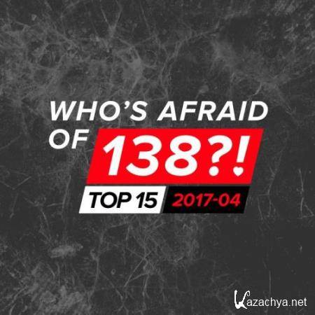 Who's Afraid Of 138?! Top 15 - 2017-04 (2017)
