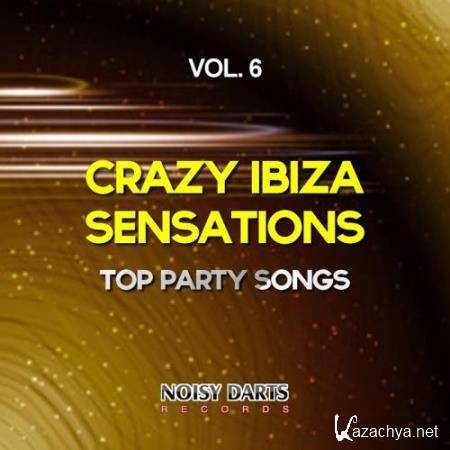 Crazy Ibiza Sensations, Vol. 6 (Top Party Songs) (2017)