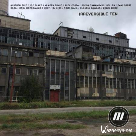 Irreversible Ten (2017)