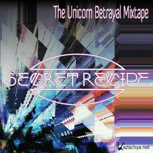 Secret Recipe - The Unicorn Betrayal Mixtape (2017)
