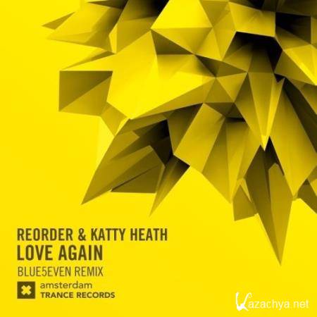 Reorder & Katty Heath - Love Again (Blue5even Remix) (2017)